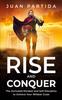Книга Rise and Conquer : The Unrivaled Mindset and Self-Discipline To Achieve Your Wildest Goals