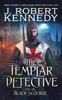 Книга The Templar Detective And The Black Scourge 6 by J. Robert Kennedy - Paperback