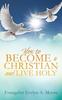 Книга How To Become a Christian and Live Holy