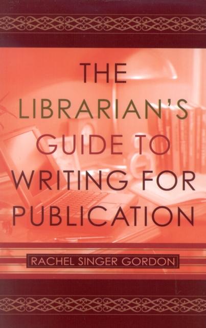 The The Librarian's Guide To Writing for Publication Book