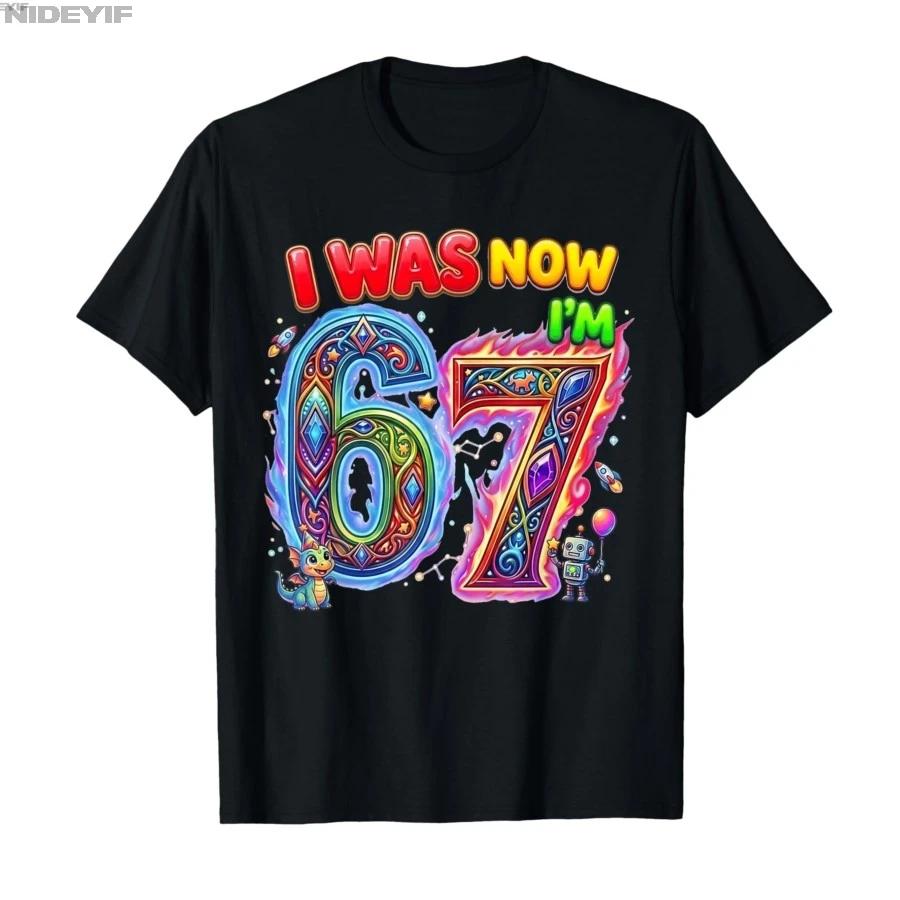 I was 6 Now Im 7 7th Birthday Six Seven 6 7 Meme Kids Tshirt For Men Women 100 Cotton T Shirts Short Sleeve Tops 04272