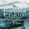 Daughters of Fire by Barbara Erskine Paperback Book 9780007174270