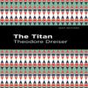 The Titan by Theodore Dreiser Hardback Book 9781513135427