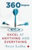 The 360 DEGREE : Excel At Anything and Everything Book