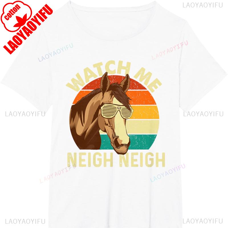Watch Me Neigh Neigh Retro Vintage Horse Lover HorseUnisex TShirt Short Sleeve Cotton Top All Seasons Casual Fashion Comfortable