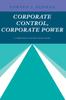 The Corporate Control, Corporate Power : A Twentieth Century Fund Study Book