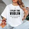 I Play The Violin and Im Afraid of Women Funny Unisex Tee ONeck Graphic Print Gift for Violin Player Relatable Music Apparel