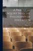 Книга A Practical Enquiry Into the Philosophy of Education
