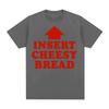 Vintage Funny Insert Cheesy Bread Meme Graphic T-shirt Men Women Fashion Short Sleeve T-shirts Cotton Comfort Oversized T Shirts