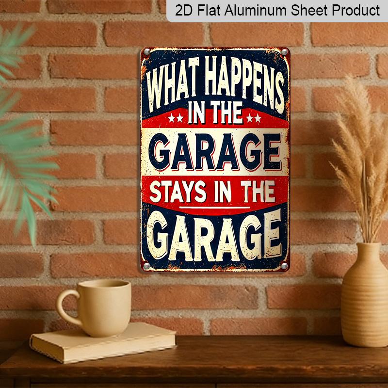 2D Flat Rustic 'What Happens in The Garage Stays in The Garage' Metal Sign, 8.0x12.0inch, Vintage Wall Decor, Durable Aluminium Plaque for Home, Bar