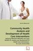 The Community Health Analysis and Development of Health Care Interventions Book