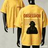 Obsession For Fan Gift Tshirt Unisex Unisex Harajuku Oversized Unisex Short Sleeve Streetwear High Quality Couples Comfortable Tee