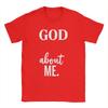God Dont Play About Me T Shirt For Unisex Pure Cotton Crazy Tshirt Round Collar Tees Short Sleeve Clothes Gift Idea