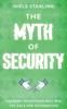 Книга The Myth Of Security : Hackers' Inventions Will Win The Race for Information
