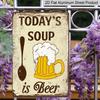 2D Flat, 1pc "Today's Soup Is Beer" Aluminium Metal Wall Decor Sign - 8"x12" Funny Beer Themed Kitchen & Bar Decor, Retro Humorous Wall Art, Perfect