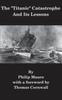 Книга The Titanic Catastrophe And Its Lessons