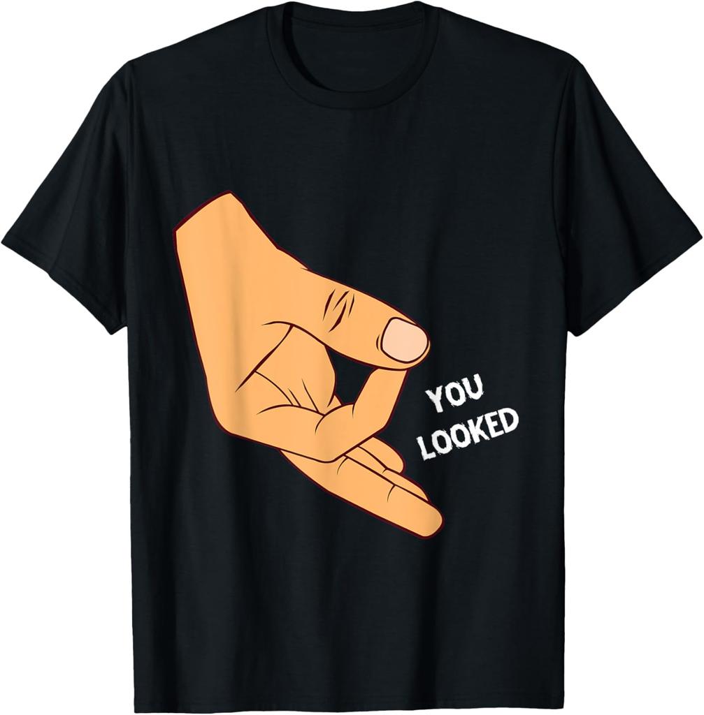 You Looked Made You Look Circle Finger Game Ok Hand Prank TShirt Vintage T Shirt Print on DeUnisexd Camisas Streetwear