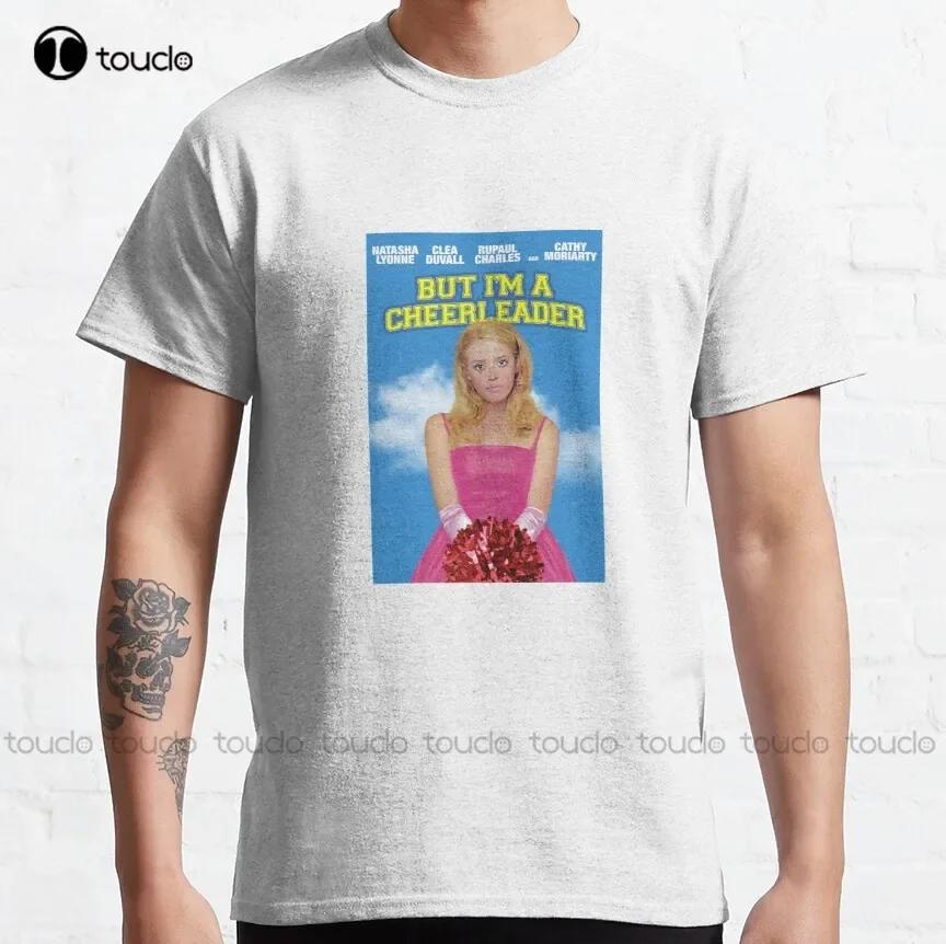 But Im A Cheerleader Classic Tshirt Boys White T Shirts Custom Aldult Teen Unisex Digital Printing Tee Shirt Fashion Funny New