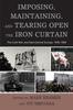 Книга Imposing, Maintaining, and Tearing Open the Iron Curtain : The Cold War and East-Central Europe, 1945???1989
