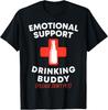Emotional Support Drinking Buddy Adult Funny Drinking T-Shirt Unisex Shirt
