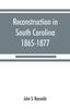 Книга Reconstruction In South Carolina 1865 1877 by John S. Reynolds - Paperback