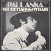 7-дюймовая пластинка PAUL ANKA Youre Having My Baby 5C00695738 UNITED ARTISTS 1974 Нидерланды Поп Б/у