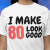 Я делаю 80 лет выглядящими как веселый день рождения футболка