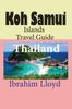 Книга Koh Samui Islands Travel Guide, Thailand : Information Tourism