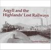 Книга Argyll and the Highlands' Lost Railways