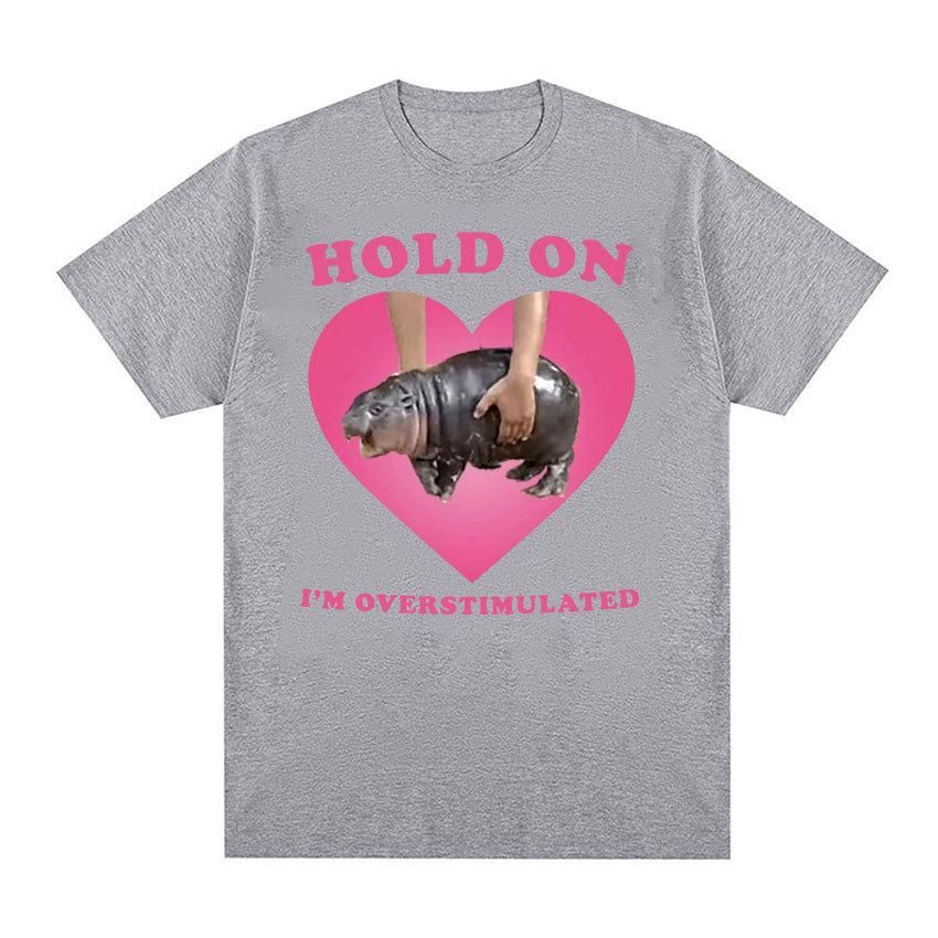 Moo Deng Hold On Im Overstimulated Pink Heart Baby Hippo Funny Meme T Shirt Unisex Vintage Harajuku Tshirt