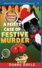 The A Feisty Case of Festive Murder : Cozy Mystery Christmas Special : 13 Book