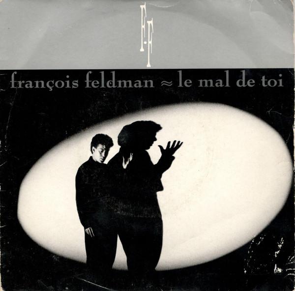 7-дюймовая пластинка FRANOIS FELDMAN Le Mal De Toi 8722307 Big Bang 1988 Франция Поп Б/у