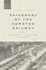 Книга Prisoners of the Sumatra Railway : Narratives of History and Memory