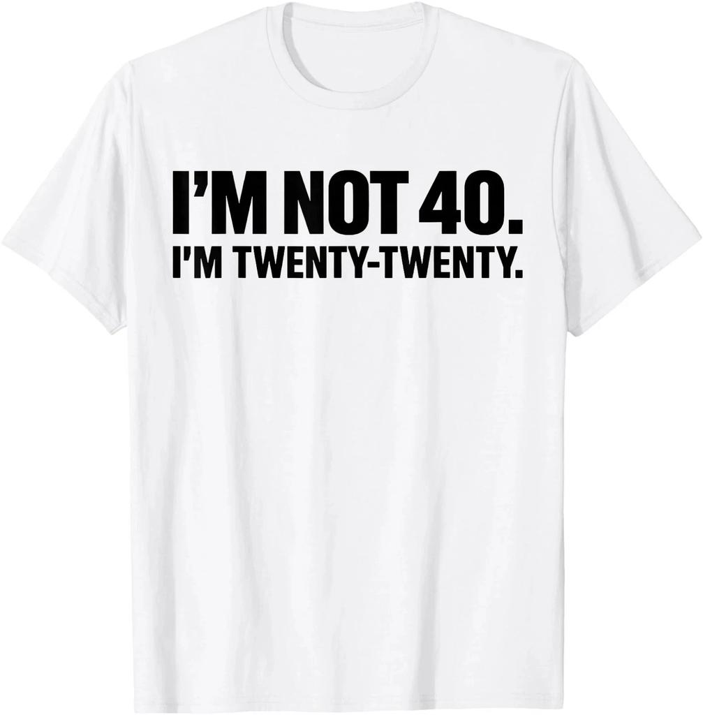 Мне не 40, мне Twenty Twenty Футболка Модная Футболка Подарок для Семьи Футболка