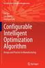 The Configurable Intelligent Optimization Algorithm : Design and Practice In Manufacturing Book