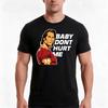Baby Dont Hurt Me Funny Meme Tshirt Summer Casual Cotton Tee Oversized Streetwear Tops Vintage Graphic Print 100 Cotton