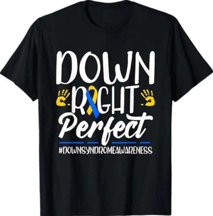 Down Syndrome Awareness Down Right Perfect T-Shirt