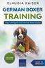 Книга German Boxer Training : Dog Training for Your German Boxer Puppy