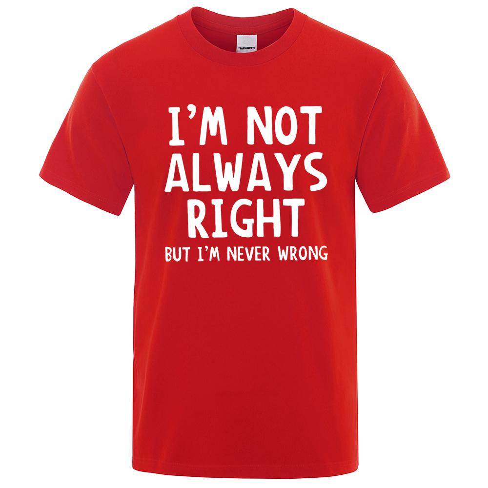 Мужская футболка с надписью «Я не всегда прав», футболки высокого качества, летняя одежда оверсайз с короткими рукавами, хлопковые свободные уличные топы