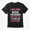 Стандартная футболка унисекс Born To Be A Dog Trainer