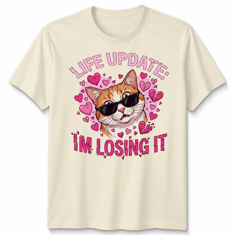 Life Update Im Losing It Unisex T Shirts Funny Cat Meme Humor Graphic Tee