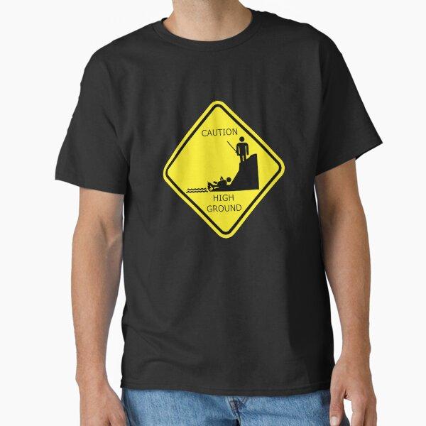 Caution High ground design Classic T-Shirt