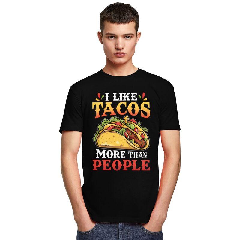 I Like Tacos More Than People T Shirts for Men 100 Cotton Tee Tops Fathers Day Gift Tshirt Casual Tshirt