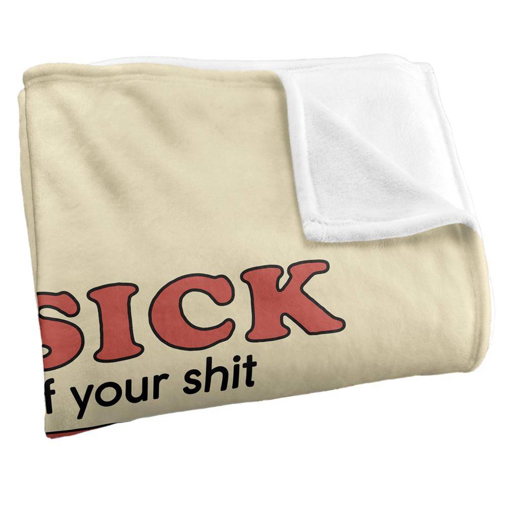 Steven Rhodes Sick Of Your Shit Soft Touch Blanket