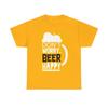 Men's and Women's T-shirts Dont Worry Beer Happy