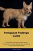 Книга Portuguese Podengo Guide Portuguese Podengo Guide Includes : Portuguese Podengo Training, Diet, Socializing, Care, Grooming, Breeding and More
