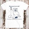 230 Gsm 100% Cotton Karma Is A Cat Purring In My Lap Cause It Loves Me Cat Love Best Seller T Shirt Music Retro Top Tee Gift Cool Unisex 8560