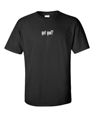 Got God ? Cotton T-Shirt Shirt Solid Black White Funny Christian Jesus S-5XL