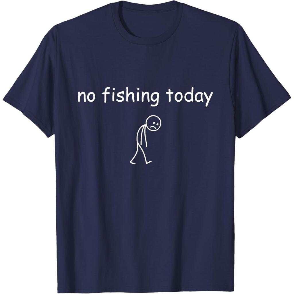 Funny Fishing Lover No Fishing Today T-Shirt