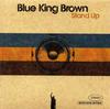 CD BLUE KING BROWN - STAND UP  BKB0002 Roots Level Rec 2006 Австралия Рок Б/у